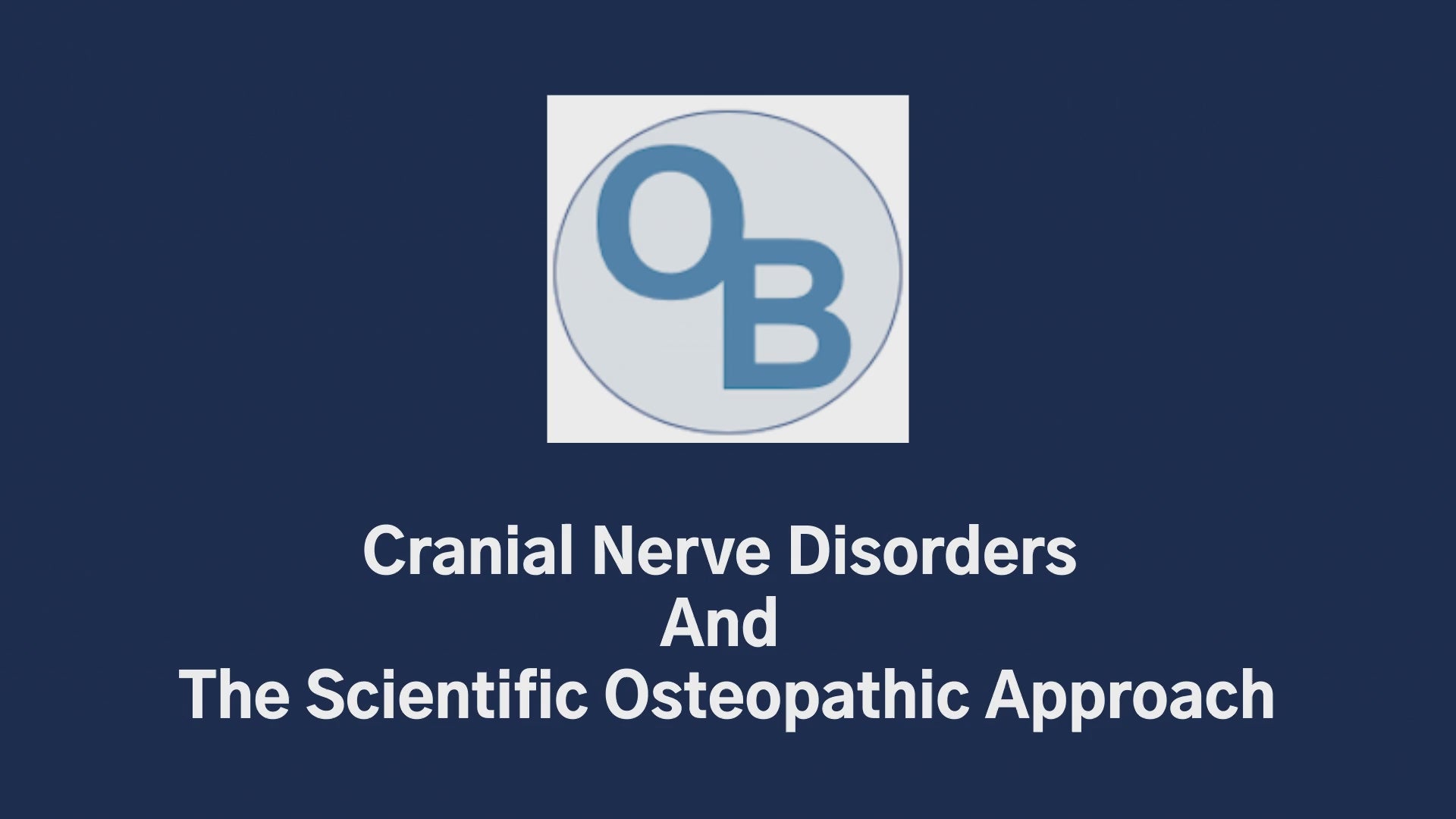 Osteopathy: Learn how to differentiate and treat cranial nerve disorders